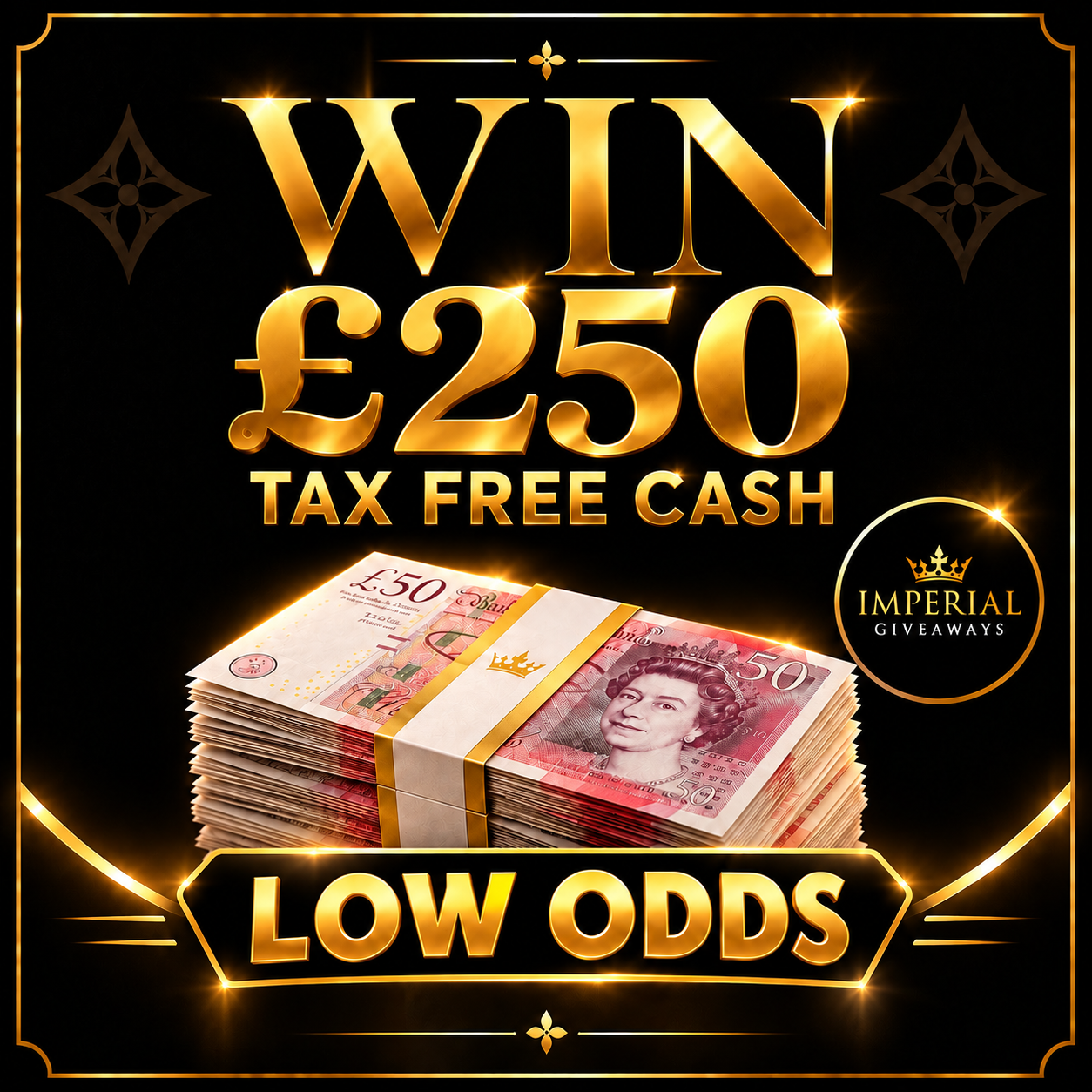 Win £250 Tax Free Cash – LOW ODDS!